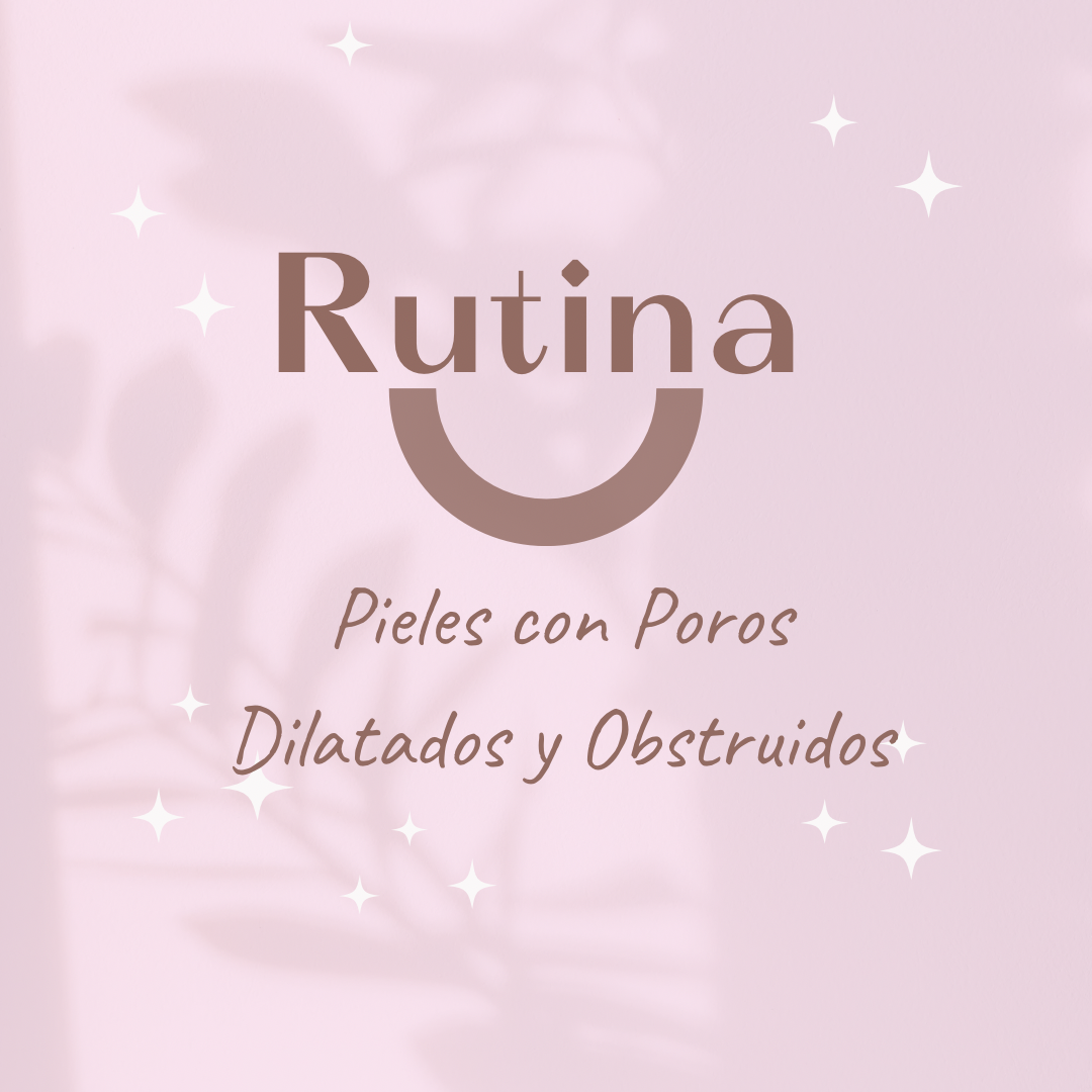 Rutina para Poros dilatados y obstruidos