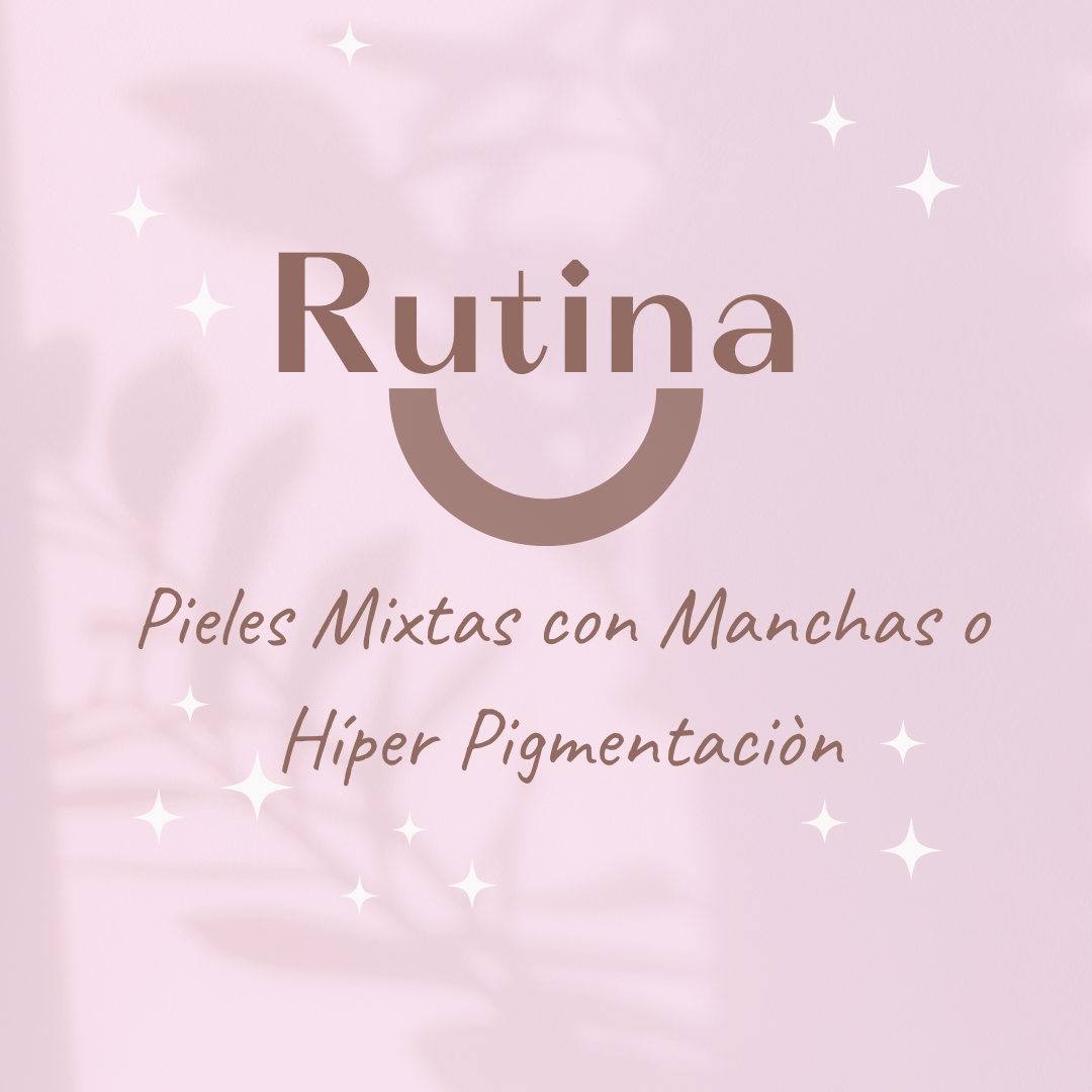 Rutina Piel Mixta con manchas